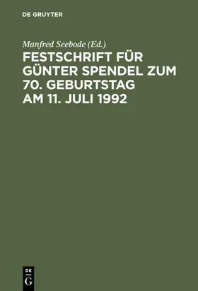 Seebode |  Festschrift für Günter Spendel zum 70. Geburtstag am 11. Juli 1992 | eBook | Sack Fachmedien