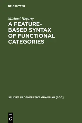 Hegarty |  A Feature-Based Syntax of Functional Categories | eBook | Sack Fachmedien