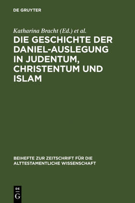 Bracht / du Toit |  Die Geschichte der Daniel-Auslegung in Judentum, Christentum und Islam | eBook | Sack Fachmedien