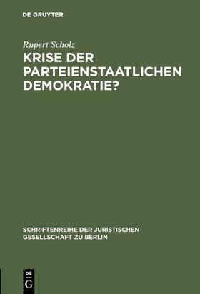 Scholz |  Krise der parteienstaatlichen Demokratie? | eBook | Sack Fachmedien