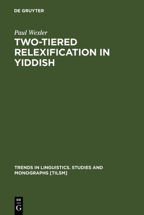 Wexler |  Two-tiered Relexification in Yiddish | eBook | Sack Fachmedien