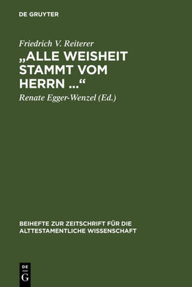 Reiterer / Egger-Wenzel |  „Alle Weisheit stammt vom Herrn …“ | eBook | Sack Fachmedien