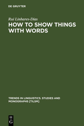Linhares-Dias |  How to Show Things with Words | eBook | Sack Fachmedien