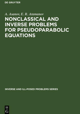 Asanov / Atamanov |  Nonclassical and Inverse Problems for Pseudoparabolic Equations | eBook | Sack Fachmedien