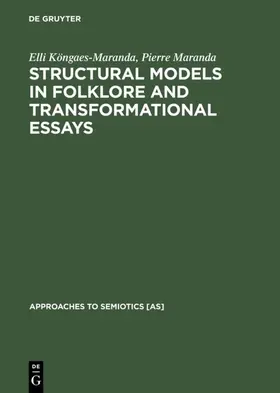 Köngaes-Maranda / Maranda |  Structural Models in Folklore and Transformational Essays | eBook | Sack Fachmedien