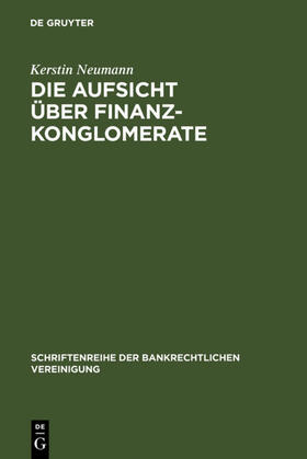 Neumann |  Die Aufsicht über Finanzkonglomerate | eBook | Sack Fachmedien