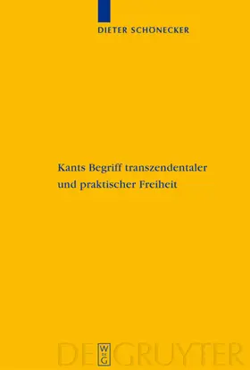 Schönecker |  Kants Begriff transzendentaler und praktischer Freiheit | eBook | Sack Fachmedien