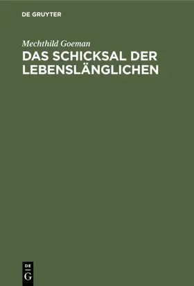 Goeman |  Das Schicksal der Lebenslänglichen | eBook | Sack Fachmedien