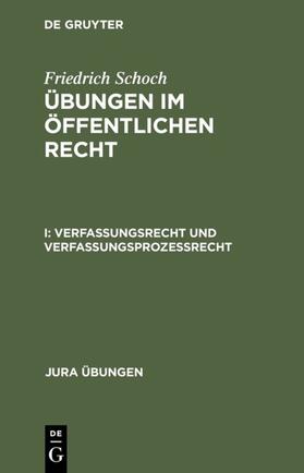 Schoch |  Verfassungsrecht und Verfassungsprozeßrecht | eBook | Sack Fachmedien