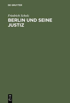 Scholz |  Berlin und seine Justiz | eBook | Sack Fachmedien