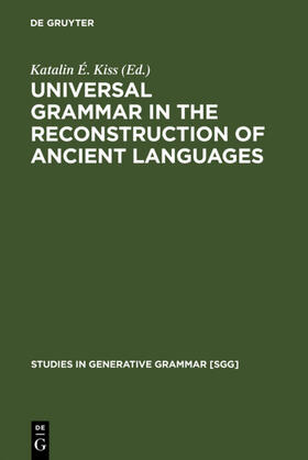 Kiss |  Universal Grammar in the Reconstruction of Ancient Languages | eBook | Sack Fachmedien