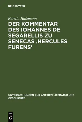 Hafemann |  Der Kommentar des Iohannes de Segarellis zu Senecas 'Hercules furens' | eBook | Sack Fachmedien