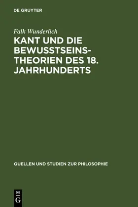 Wunderlich |  Kant und die Bewußtseinstheorien des 18. Jahrhunderts | eBook | Sack Fachmedien