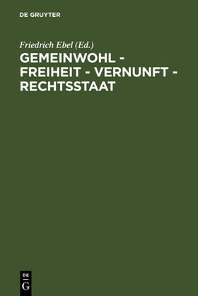 Ebel |  Gemeinwohl – Freiheit – Vernunft – Rechtsstaat | eBook | Sack Fachmedien