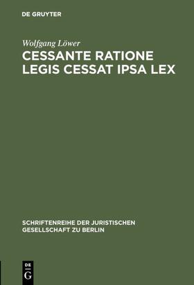 Löwer |  Cessante ratione legis cessat ipsa lex | eBook | Sack Fachmedien