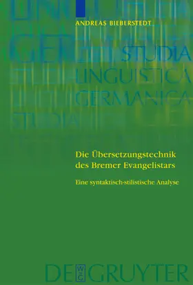 Bieberstedt |  Die Übersetzungstechnik des Bremer Evangelistars | eBook | Sack Fachmedien