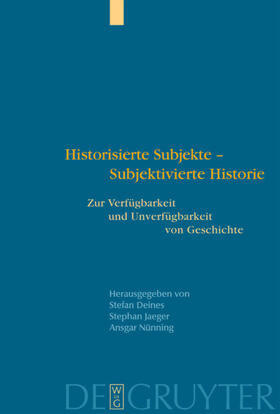 Deines / Jaeger / Nünning |  Historisierte Subjekte - Subjektivierte Historie | eBook | Sack Fachmedien