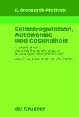 Grossarth-Maticek |  Selbstregulation, Autonomie und Gesundheit | eBook | Sack Fachmedien