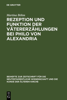 Böhm |  Rezeption und Funktion der Vätererzählungen bei Philo von Alexandria | eBook | Sack Fachmedien