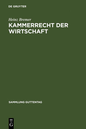 Bremer |  Kammerrecht der Wirtschaft | eBook | Sack Fachmedien