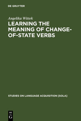 Wittek |  Learning the meaning of change-of-state verbs | eBook | Sack Fachmedien