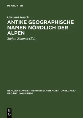 Rasch / Zimmer |  Antike geographische Namen nördlich der Alpen | eBook | Sack Fachmedien