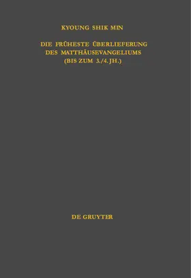 Min |  Die früheste Überlieferung des Matthäusevangeliums (bis zum 3./4. Jh.) | eBook | Sack Fachmedien