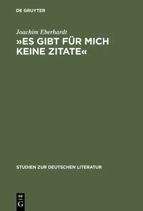 Eberhardt |  »Es gibt für mich keine Zitate« | eBook | Sack Fachmedien