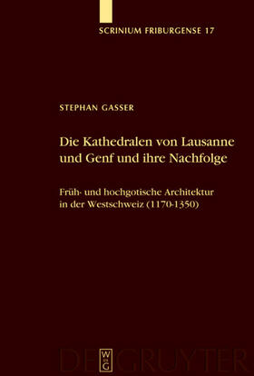 Gasser |  Die Kathedralen von Lausanne und Genf und ihre Nachfolge | eBook | Sack Fachmedien