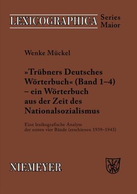 Mückel |  Trübners »Deutsches Wörterbuch« - ein Wörterbuch aus der Zeit des Nationalsozialismus | eBook | Sack Fachmedien