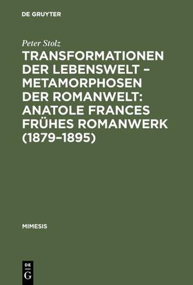 Stolz |  Transformationen der Lebenswelt – Metamorphosen der Romanwelt: Anatole Frances frühes Romanwerk (1879–1895) | eBook | Sack Fachmedien