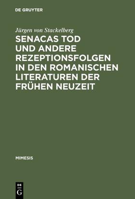 Stackelberg |  Senacas Tod und andere Rezeptionsfolgen in den romanischen Literaturen der frühen Neuzeit | eBook | Sack Fachmedien
