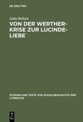 Bobsin |  Von der Werther-Krise zur Lucinde-Liebe | eBook | Sack Fachmedien