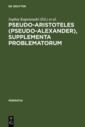 Kapetanaki / Sharples |  Pseudo-Aristoteles (Pseudo-Alexander), Supplementa Problematorum | eBook | Sack Fachmedien