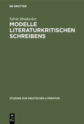 Heudecker |  Modelle literaturkritischen Schreibens | eBook | Sack Fachmedien