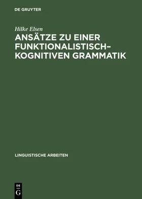 Elsen |  Ansätze zu einer funktionalistisch–kognitiven Grammatik | eBook | Sack Fachmedien