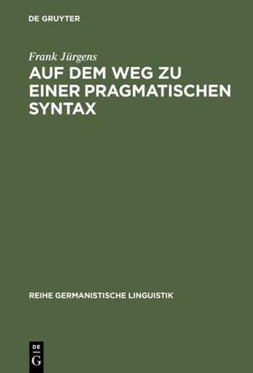 Jürgens |  Auf dem Weg zu einer pragmatischen Syntax | eBook | Sack Fachmedien