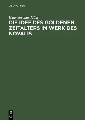 Mähl |  Die Idee des goldenen Zeitalters im Werk des Novalis | eBook | Sack Fachmedien