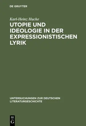 Hucke |  Utopie und Ideologie in der expressionistischen Lyrik | eBook | Sack Fachmedien