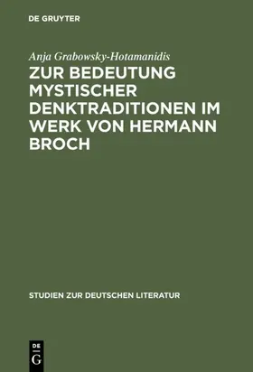 Grabowsky-Hotamanidis |  Zur Bedeutung mystischer Denktraditionen im Werk von Hermann Broch | eBook | Sack Fachmedien