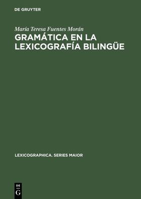 Fuentes Morán |  Gramática en la lexicografía bilingüe | eBook | Sack Fachmedien