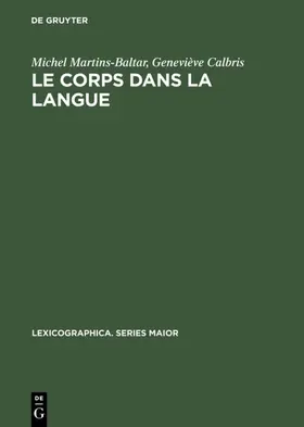 Martins-Baltar / Calbris |  Le corps dans la langue | eBook | Sack Fachmedien