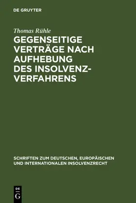 Rühle |  Gegenseitige Verträge nach Aufhebung des Insolvenzverfahrens | eBook | Sack Fachmedien