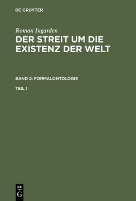 Ingarden |  Roman Ingarden: Der Streit um die Existenz der Welt. Band 2: Formalontologie. Teil 1 | eBook | Sack Fachmedien