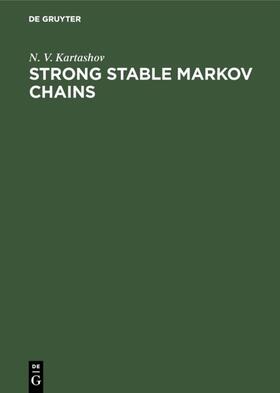 Kartashov |  Strong Stable Markov Chains | eBook | Sack Fachmedien