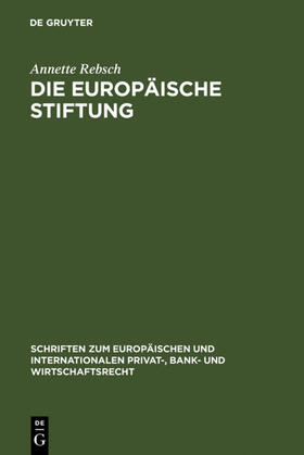 Rebsch |  Die Europäische Stiftung | eBook | Sack Fachmedien