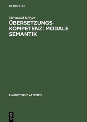 Krüger |  Übersetzungskompetenz: modale Semantik | eBook | Sack Fachmedien