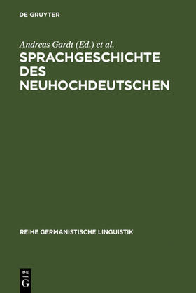 Gardt / Mattheier / Reichmann |  Sprachgeschichte des Neuhochdeutschen | eBook | Sack Fachmedien