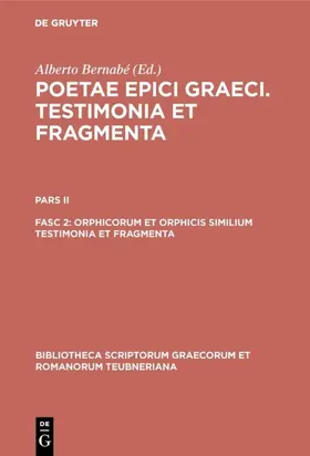 Bernabé |  Orphicorum et Orphicis similium testimonia et fragmenta | eBook | Sack Fachmedien