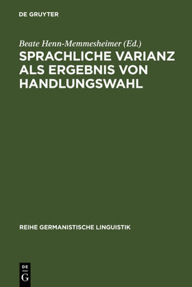 Henn-Memmesheimer |  Sprachliche Varianz als Ergebnis von Handlungswahl | eBook | Sack Fachmedien